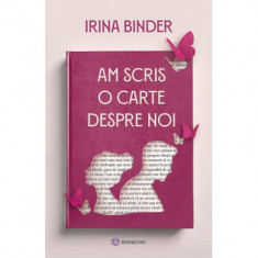 Am scris o carte despre noi - Irina Binder