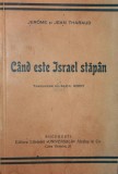 Cand Este Israel Stapan - Jerome si Jean Tharaud, Universala Alcalay &amp; Co., Istorie Israel, 296 pagini