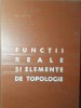 Functii Reale si Elemente de Topologie - Miron Nicolescu, 1968, Editura Didactica si Pedagogica, Matematica, Hardcover