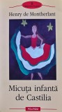 Cumpara ieftin Micuta Infanta de Castilia - Henry De Montherlant, Editura Polirom, 2005, Brosata, 200 Pagini, Literatura Straina