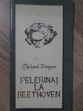 PELERINAJ LA BEETHOVEN-RICHARD WAGNER-98994