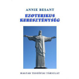 Ezoterikus kereszt&eacute;nys&eacute;g - A kisebb miszt&eacute;riumok - Annie Besant