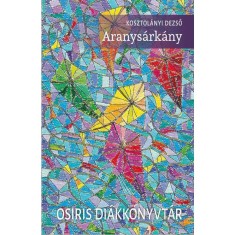 Aranys&aacute;rk&aacute;ny - Kosztol&aacute;nyi Dezső