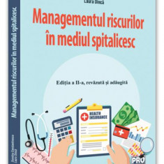 Managementul riscurilor în mediul spitalicesc - Paperback brosat - Dumitru Constantinescu, Laura Dincă - Pro Universitaria