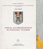 Geo Stroe - Stiinta dacoromanisticii pe intelesul tuturor