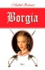 Borgia - Michel Zevaco - Carte Beletristica Aventura