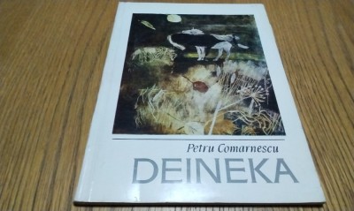 DEINEKA - Petru Comarnescu - Editura Meridiane, 1968, 40 p.+ reproduceri foto
