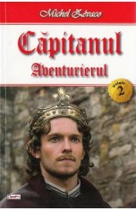 Capitanul Vol. 2: Aventurierul - Michel Zevaco