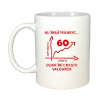 Cana alba personalizata &quot;Nu imbatranesc doar imi creste valoarea, 60 ani&quot;, INOVATIX&reg;. 330 ml