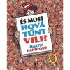 &Eacute;s most hov&aacute; tűnt Vili? - Martin Handford