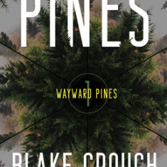 Pines: Book 1 of the Wayward Pines Trilogy