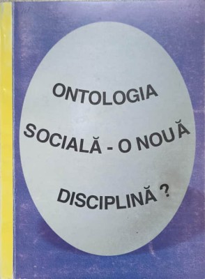 ONTOLOGIA SOCIALA - O NOUA DISCIPLINA?-ELENA PUHA-237675 foto