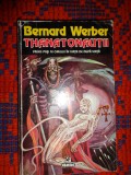 Thanatonautii / primii pasi ai omului in viata de dupa viata - Bernard Werber / 460 pagini