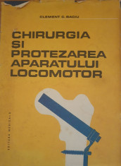 Chirurgia ?i protezarea aparatului locomotor - Clement C. Baciu foto