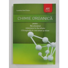 CHIMIE ORGANICA PENTRU BACALAUREAT , ADMITERE IN FACULTATE , OLIMPIADE SI CONCURSURI SCOLARE de LUMINITA IRINEL DOICIN , 2012