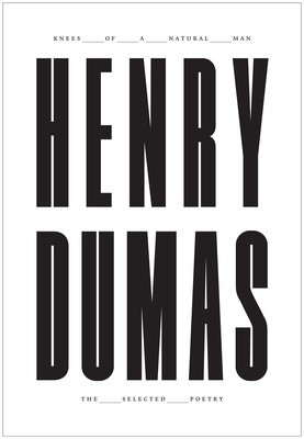 Knees of a Natural Man: The Selected Poetry of Henry Dumas foto