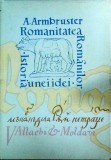 Romanitatea Romanilor. Istoria unei Idei - Adolf Armbruster, 1972. Carte de Istorie, Colectia Biblioteca Istorica