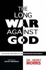 The Long War Against God: The History &amp;amp; Impact of the Creation/Evolution Conflict, Paperback/Henry Morris foto