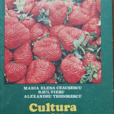 CULTURA ȘI VALORIFICAREA CAPSUNULUI - MARIA ELENA CEAUȘESCU (ED. CERES, 1982)