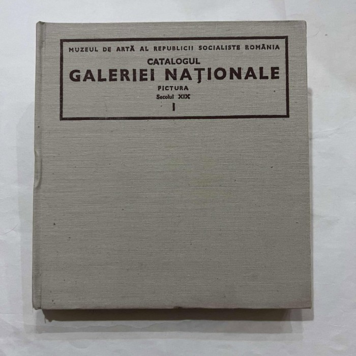 Muzeul de arta al RSR - Catalogul Galeriei Nationale - Pictura - Sec. XIX