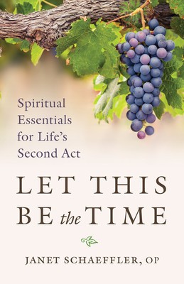 Let This Be the Time: Spiritual Essentials for Life&amp;#039;s Second ACT foto