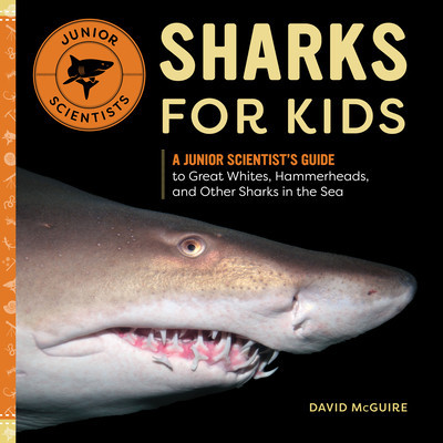 Sharks for Kids: A Junior Scientist&amp;#039;s Guide to Great Whites, Hammerheads, and Other Sharks in the Sea foto