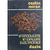 INTRODUCERE IN CIRCUITE ELECTRONICE-COSTIN MIRON-203927
