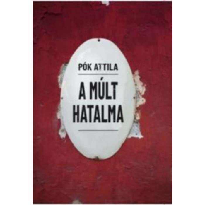 A m&uacute;lt hatalma - P&oacute;k Attila
