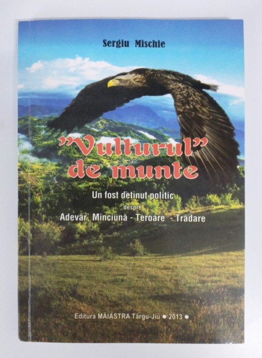 Sergiu Mischie dedica&Egrave;ie - Vulturul de munte: un fost de&Aring;&pound;inut politic...