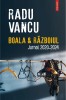 Boala Si Razboiul, Radu Vancu - Editura Polirom
