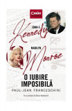 O iubire imposibilă. John F. Kennedy - Marilyn Monroe - Paperback brosat - Paul-Jean Franceschini - Corint