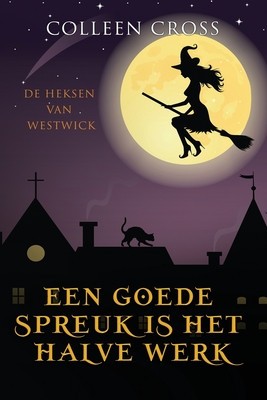 Een goede Spreuk is het Halve Werk: een paranormale detectiveroman foto