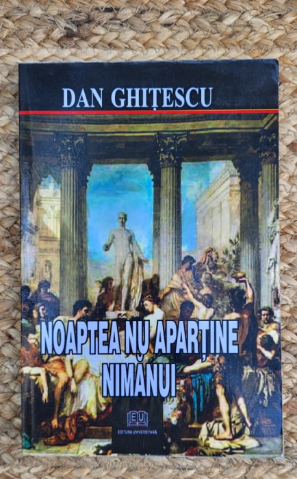 NOAPTEA NU APARTINE NIMANUI -DAN GHITESCU , 2007