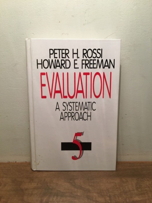 Evaluation A systematic approach / Peter H. Rossi, Howard E. Freeman