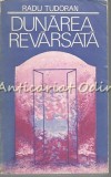Dunarea Revarsata - Radu Tudoran, Editura Minerva, 1977, 669 pagini, Roman