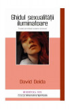 Ghidul sexualității iluminatoare - Paperback brosat - David Deida - Mix