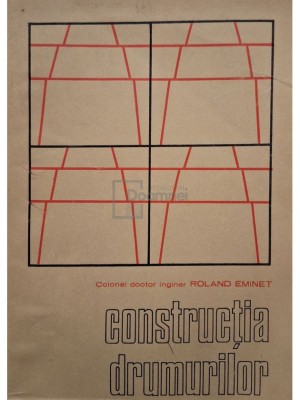Roland Eminet - Constructia drumurilor (Editia: 1973) foto