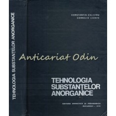 Tehnologia Substantelor Anorganice - Constantin Calistru, Cornelia Leone