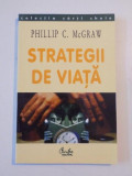 STRATEGII DE VIATA de PHILLIP C. MCGRAW , BUCURESTI 2003