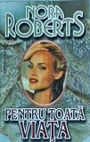 Nora Roberts - Pentru toata viata.