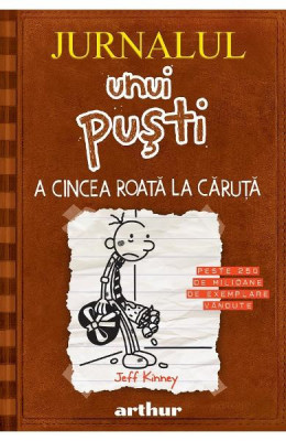 Jurnalul Unui Pusti 7. A Cincea Roata La Caruta, Jeff Kinney - Editura Art foto