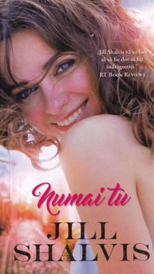 Jill Shalvis - Numai tu foto