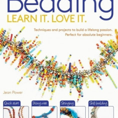 Beading: Techniques and Projects to Build a Lifelong Passion for Beginners Up