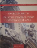 Palatul Cantacuzino. Istoria Unei Case, Georgeta Filitti, 2011 (carte rara)