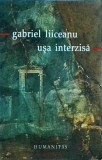 Cumpara ieftin Gabriel Liiceanu - Usa interzisa