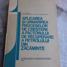 APLICAREA SI URMARIREA PROCESELOR DE CRESTERE A FACTORULUI DE RECUPERARE A PETROLULUI DIN ZACAMINTE - E.I. SADEANU