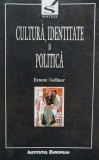 Cultura, Identitate si Politica - Ernest Gellner, Institutul European, Sociologie, Romana