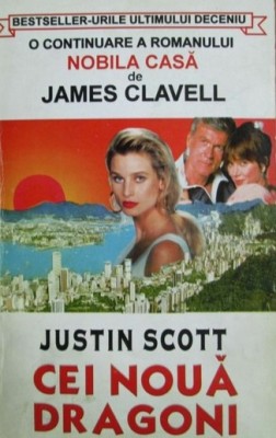 Cei noua dragoni (continuarea romanului Nobila Casă) - Justin Scott foto