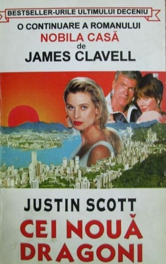Cei noua dragoni (continuarea romanului Nobila Casă) - Justin Scott