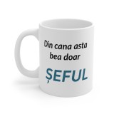 Cana alba personalizata &quot;Din cana asta bea doar seful&quot;, INOVATIX&reg;. 330ml